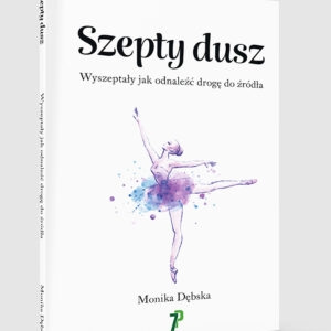 Szepty Dusz. Jak odnaleźć drogę do źródła